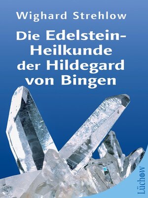cover image of Die Edelstein-Heilkunde der Hildegard von Bingen
